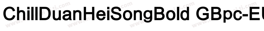 ChillDuanHeiSongBold GBpc-EUC-H字体转换